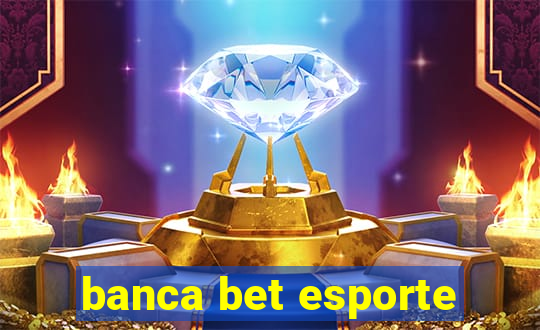 banca bet esporte