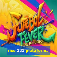 rico 333 plataforma