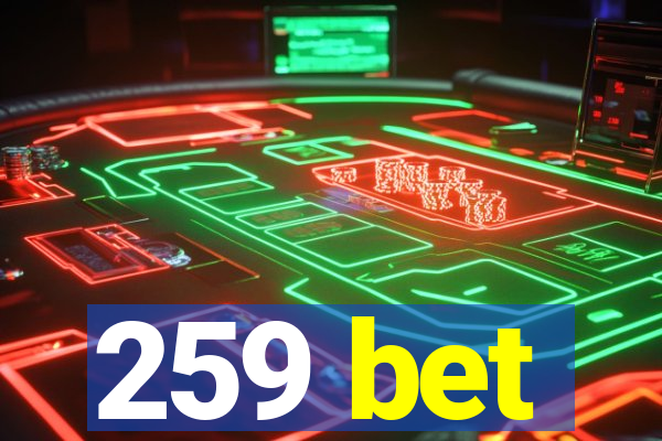 259 bet