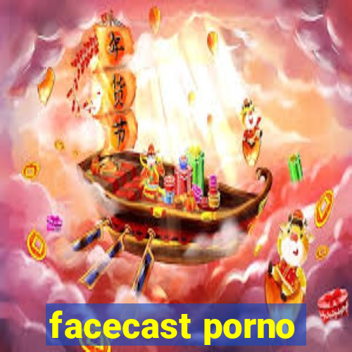 facecast porno