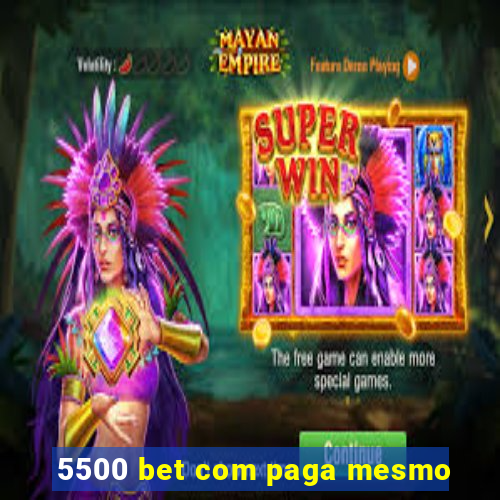 5500 bet com paga mesmo