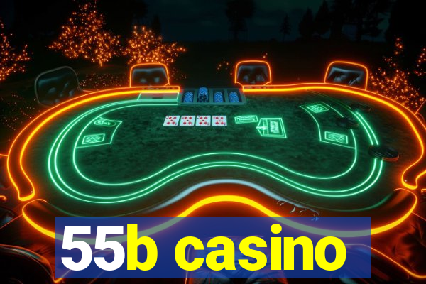 55b casino