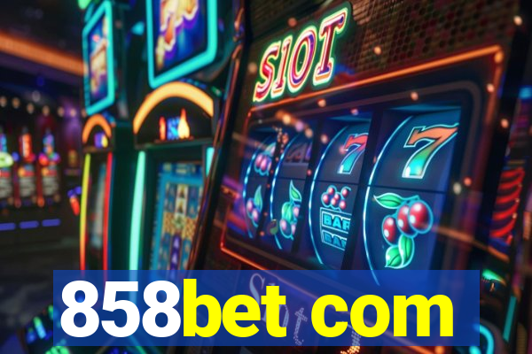 858bet com