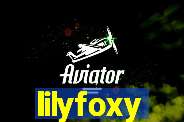 lilyfoxy