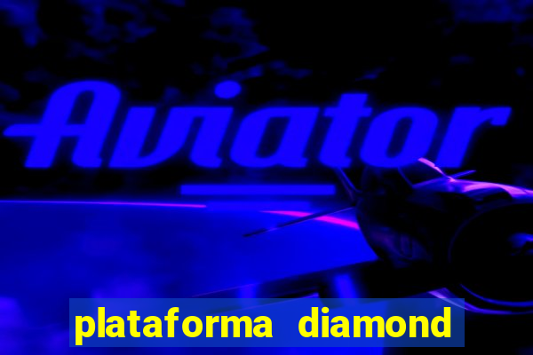 plataforma diamond 777 bet