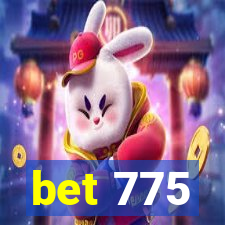 bet 775