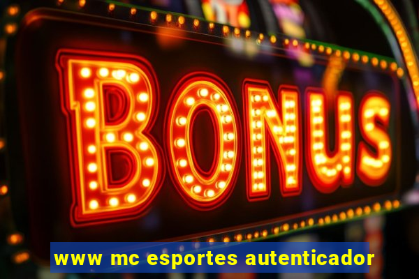 www mc esportes autenticador