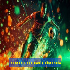 santos x sao paulo distancia