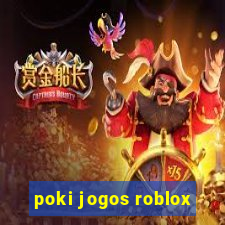 poki jogos roblox