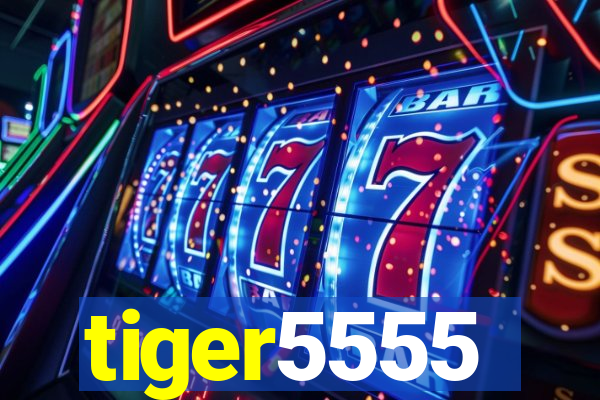 tiger5555