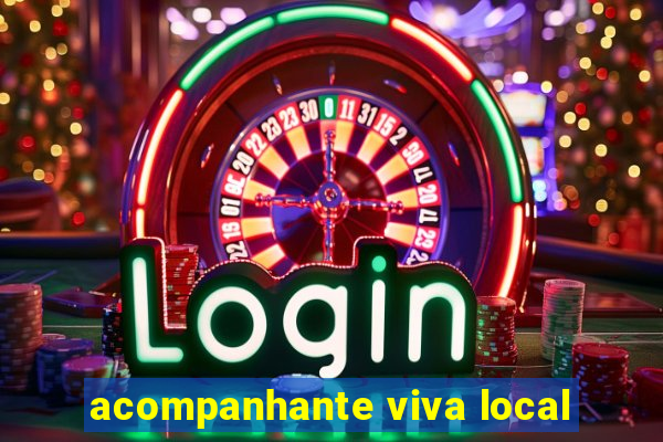 acompanhante viva local