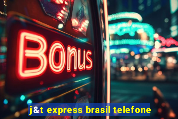 j&t express brasil telefone