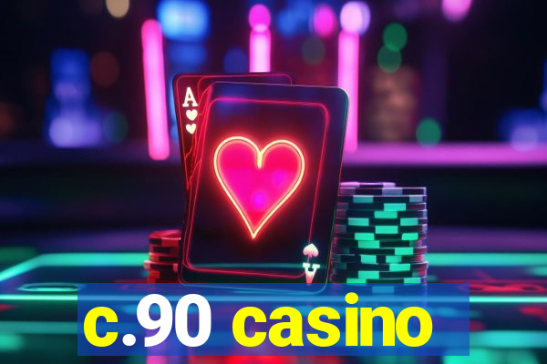 c.90 casino