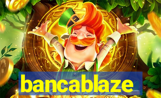 bancablaze