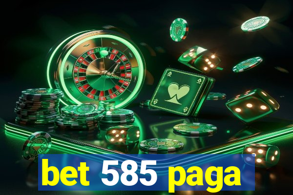 bet 585 paga