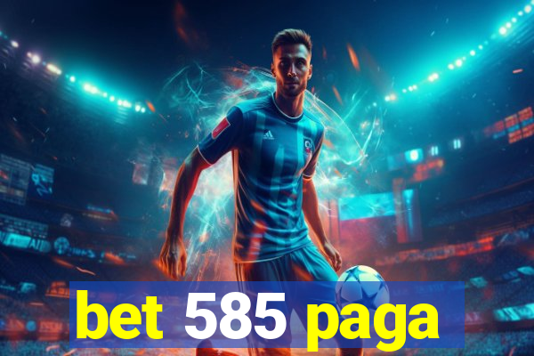 bet 585 paga