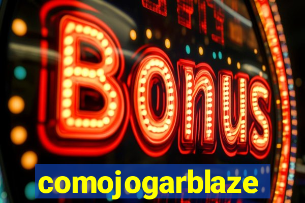 comojogarblaze