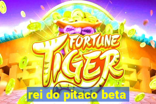 rei do pitaco beta