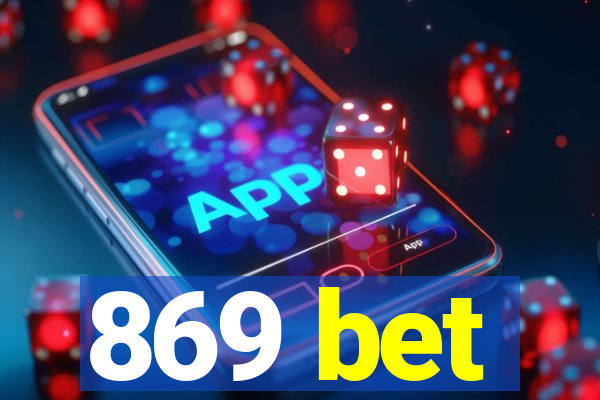 869 bet