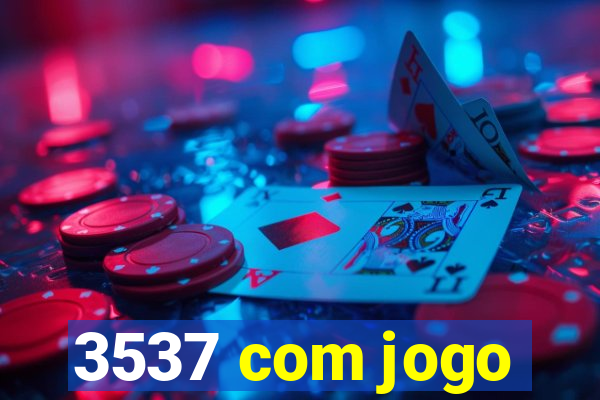 3537 com jogo