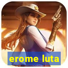 erome luta