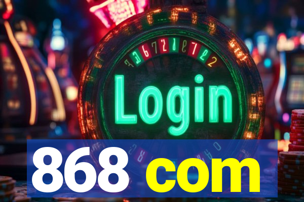 868 com