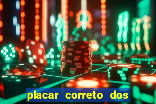 placar correto dos jogos de hoje