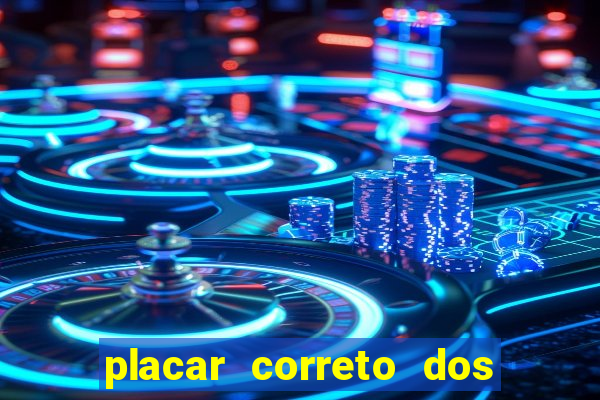 placar correto dos jogos de hoje