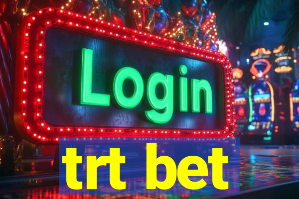 trt bet