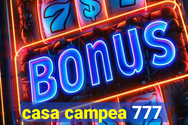 casa campea 777