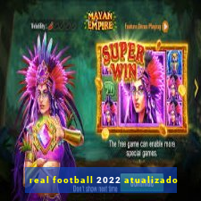 real football 2022 atualizado