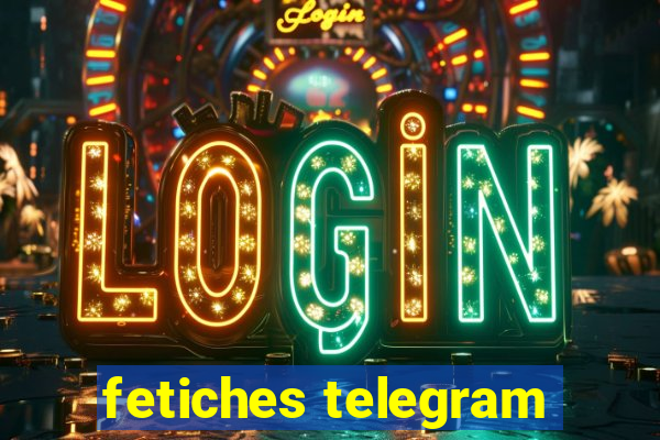 fetiches telegram