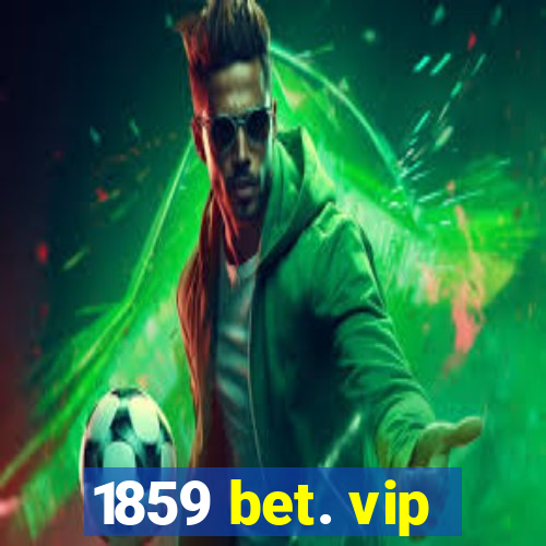 1859 bet. vip