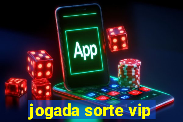 jogada sorte vip