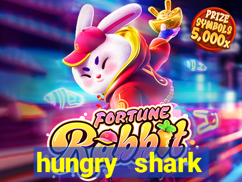 hungry shark evolution dinheiro infinito 2024