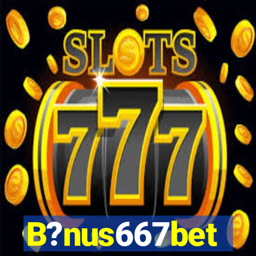 B?nus667bet