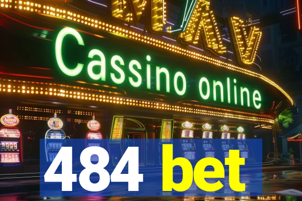 484 bet