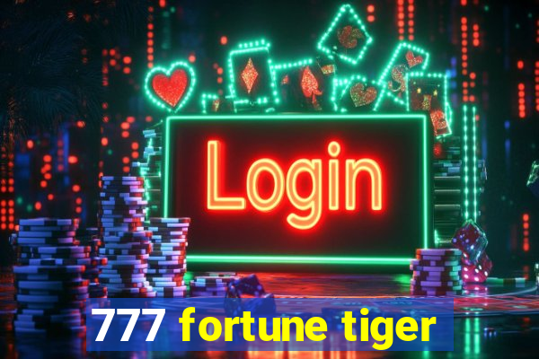 777 fortune tiger