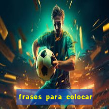 frases para colocar na bio do instagram jogador de futebol