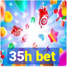 35h bet