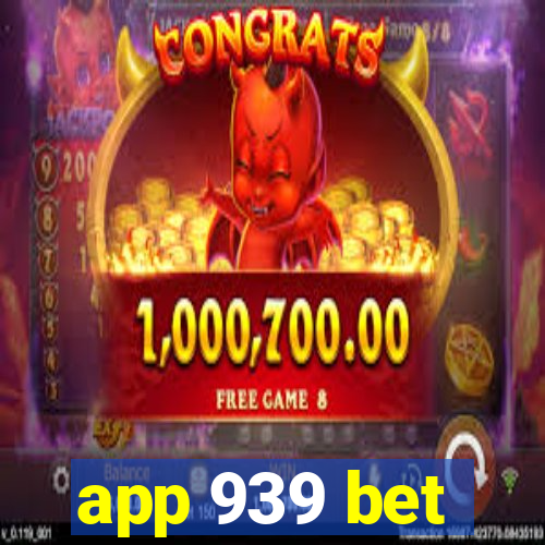 app 939 bet