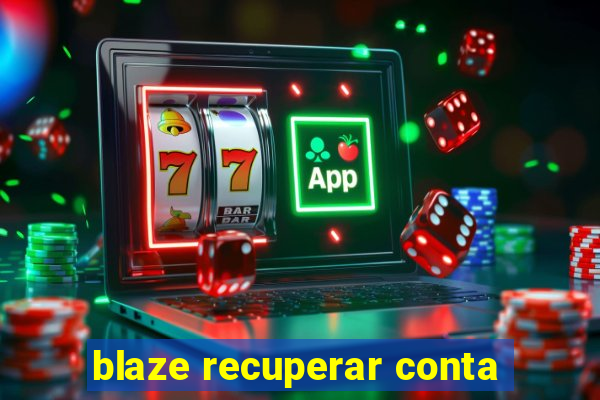 blaze recuperar conta