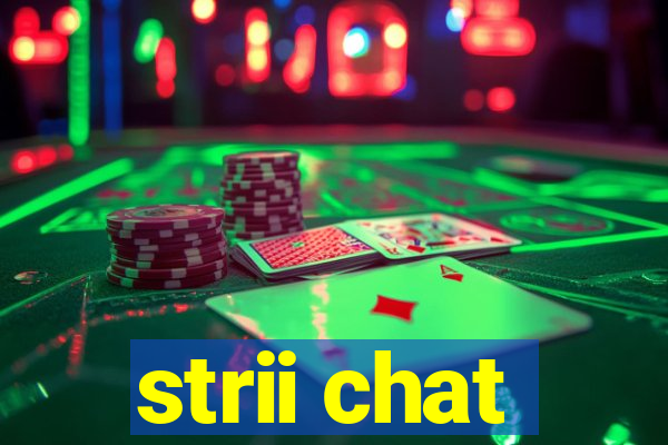 strii chat