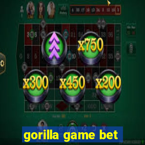 gorilla game bet