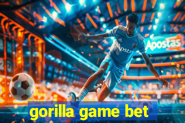 gorilla game bet