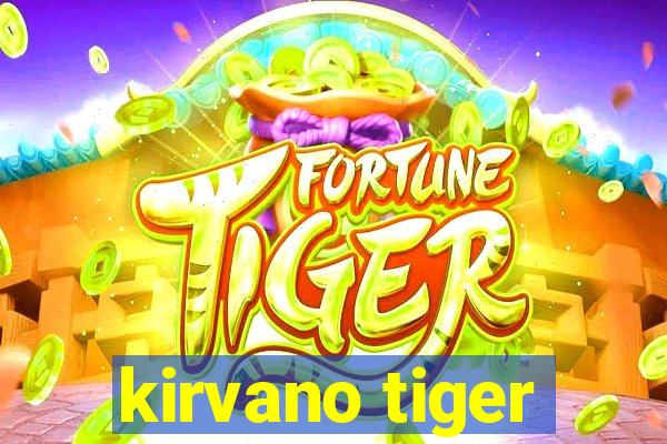 kirvano tiger