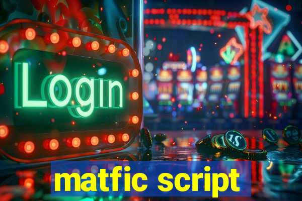 matfic script