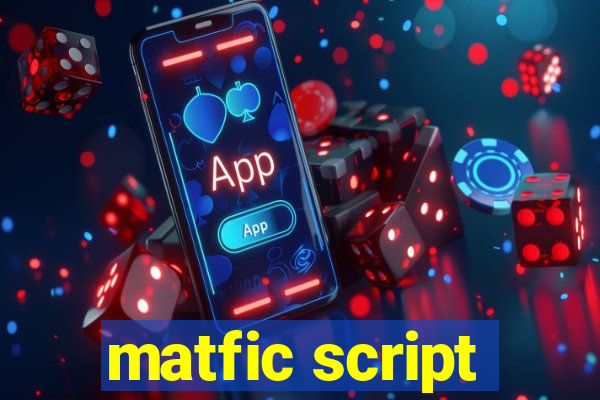 matfic script