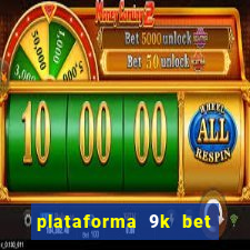 plataforma 9k bet paga mesmo