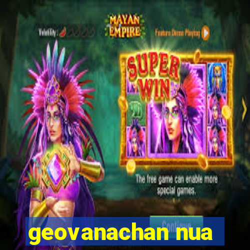 geovanachan nua